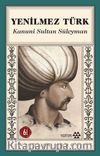 Yenilmez Türk Kanuni Sultan Süleyman