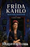 Frida Kahlo & Mavinin Hafızası