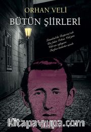 Bütün Şiirleri <br /> Orhan Veli
