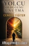 Yolcu Olduğunu Unutma