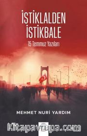İstilalden İstikbale / 15 Temmuz Yazıları