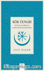 Kök Tengri <br /> Gök Tanrı'nın Sıfatlarına Esmaü'l-Hüsna Açısından Bakış
