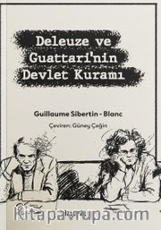 Deleuze ve Guattari'nin Devlet Kuramı: Tarihsel-Makinesel Materyalizm ve Devlet-Biçiminin Şizoanalizi