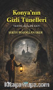 Konya'nın Gizli Tünelleri <br /> Tarihe Açılan Kapı