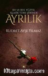 XV. XVI. Yüzyıl Klasik Türk Şiirinde Ayrılık