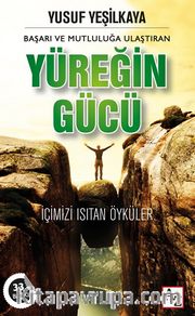 Başarı ve Mutluluğa Ulaştıran Yüreğin Gücü