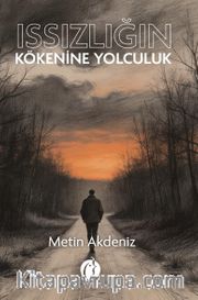 Issızlığın Kökenine Yolculuk