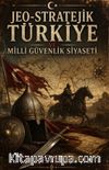 Jeo-Stratejik Türkiye ve Milli Güvenlik Siyaseti