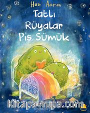 Tatlı Rüyalar Pis Sümük