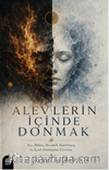 Alevlerin İçinde Donmak & Derin Bilinç, Kozmik Uyanış ve İçsel Dönüşüm Üzerine Bir Yolculuk