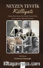 Neyzen Tevfik Külliyatı <br /> Yaşamı, Mısır Anıları, Sufi Gözüyle Neyzen Tevfik, Şiirleri, Fıkraları, Hakkında Yazılanlar