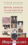 Köyüm, Yatağan ve Çocukluğum & En Eskilerden 1955 Sonuna Kadar
