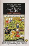 İslam-Türk İnançlarında Hızır Yahut Hızır İlyas Kültü