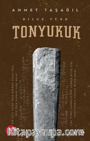 Bilge Türk / Tonyukuk