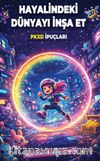 Hayalindeki Dünyayı İnşa Et & Pkxd İpuçları