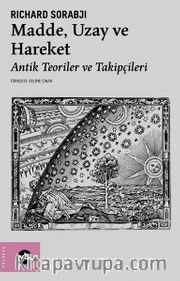 Madde, Uzay ve Zaman <br /> Antik Teoriler ve Takipçileri