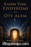 Kadim Türk Ezoterizmi ve Öte Alem-1