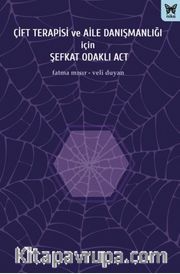 Çift Terapisi ve Aile Danışmanlığı İçin Şefkat Odaklı Act
