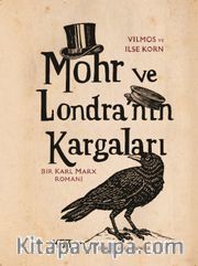Mohr ve Londra'nın Kargaları / Bir Karl Marx Romanı