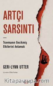 Artçı Sarsıntı <br /> Travmanın Gecikmiş Etkilerini Anlamak