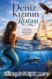 Deniz Kızının Rotası <br /> Yelken Eğitimi, Bütünsel Gelişim ve Sürdürülebilirlik Üzerine Bir Yolculuk
