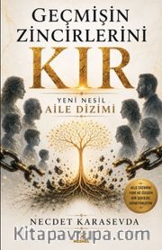 Geçmişin Zincirlerini Kır <br /> Yeni Nesil Aile Dizimi