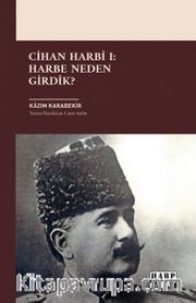 Cihan Harbi I: Harbe Neden Girdik?