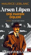 Arsen Lüpen / Dişi Parsın Dişleri