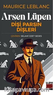 Arsen Lüpen / Dişi Parsın Dişleri