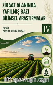 Ziraat Alanında Yapılmış Bazı Bilimsel Araştırmalar IV