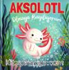 Aksolotl Olmaya Bayılıyorum
