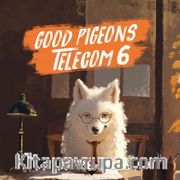Good Pigeons Telecom 6