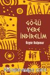 Göğü Yere İndirelim
