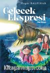Gelecek Ekspresi & Çöp Dünya