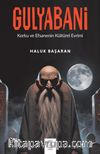 Gulyabani & Korku ve Efsanenin Kültürel Evreni