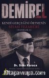 Demirel ya da Kendi Gerçeğini Örtmenin Siyasi Tezahürü