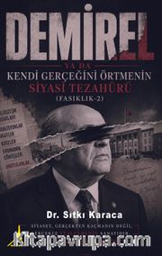 Demirel ya da Kendi Gerçeğini Örtmenin Siyasi Tezahürü