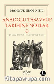Anadolu Tasavvuf Tarihine Notlar 1 - Osmanlı Dönemi – Cumhuriyet Dönemi