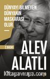 Dünyayı Bilmeyen  Dünyanın Maskarası Olur