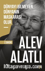 Dünyayı Bilmeyen  Dünyanın Maskarası Olur