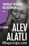 ‘Hatırla!' Geçmişin  Geleceğindir