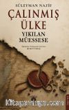 Çalınmış Ülke Yıkılan Müessese