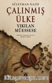 Çalınmış Ülke Yıkılan Müessese