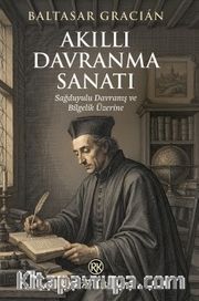 Akıllı Davranma Sanatı <br /> Sağduyulu Davranış ve Bilgelik Üzerine