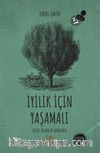 İyilik İçin Yaşamalı