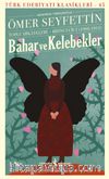 Bahar ve Kelebekler / Toplu Hikâyeleri Birinci Cilt (1902-1911)