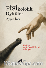 Pisikolojik Öyküler <br /> Kediler Sahip(lendik)lerini Anlatıyor