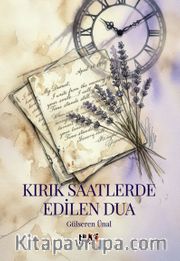 Kırık Saatlerde Edilen Dua
