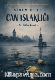 Can Islaklığı <br /> Yas, Kül ve Kanat