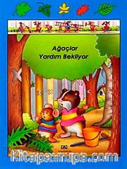 Ağaçlar Yardım Bekliyor Ormanın Sevimli Hayvanları (Ciltsiz)